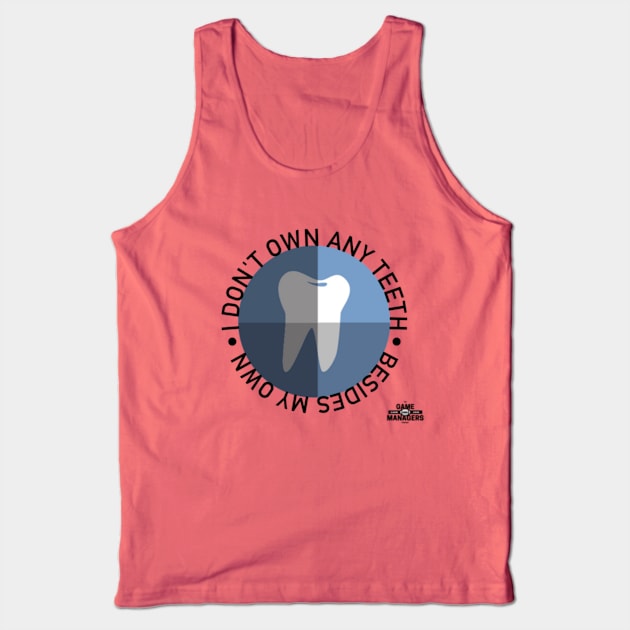 The Game Managers Podcast Teeth Tank Top by TheGameManagersPodcast